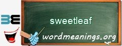 WordMeaning blackboard for sweetleaf